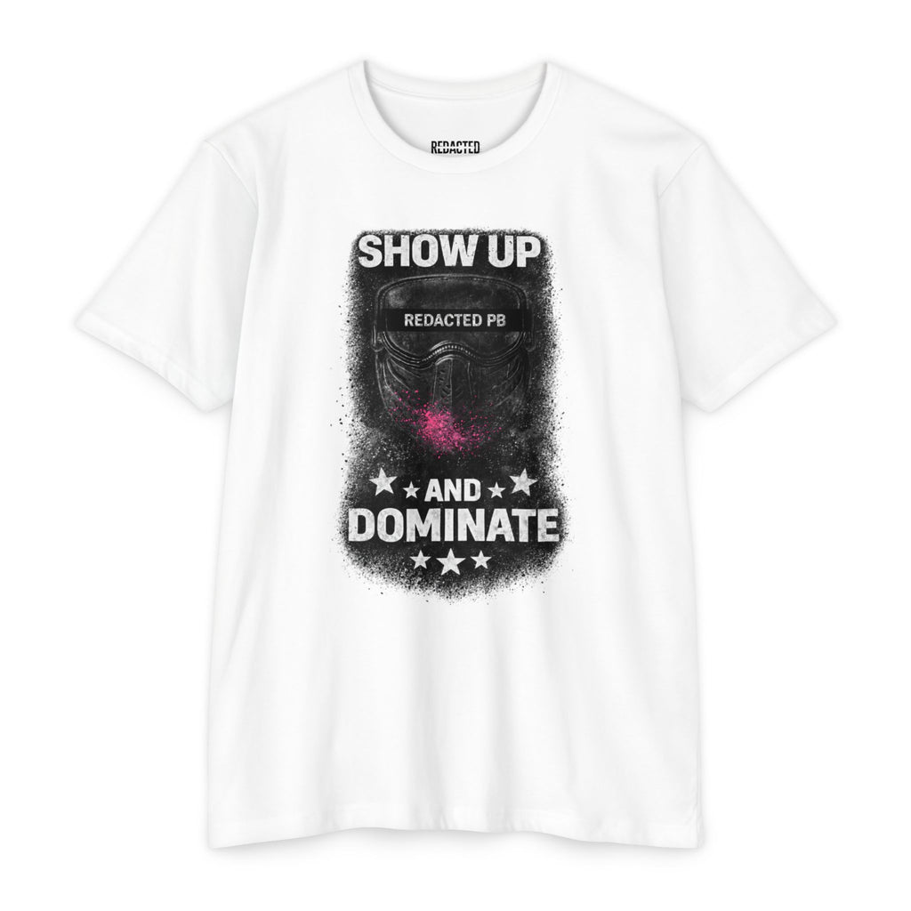 show up and dominate paintball t-shirt redactedpb mask design tournament apparel
